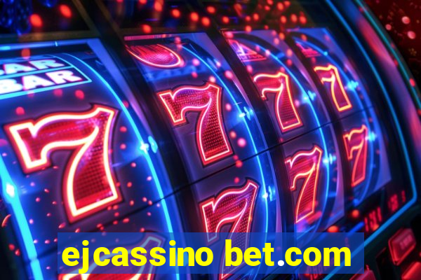 ejcassino bet.com